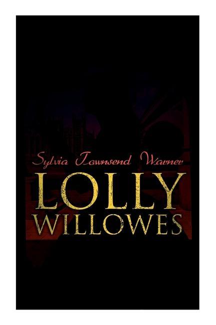 Carte Lolly Willowes: The Power of Witchcraft in Every Woman (Feminist Classic) 
