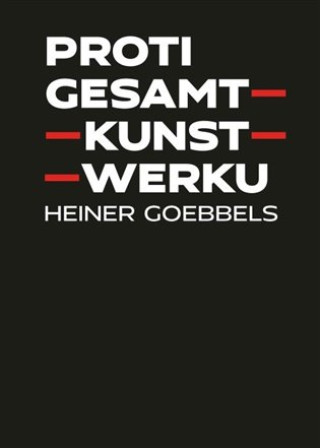 Könyv Proti gesamtkunstwerku Heiner Goebbels