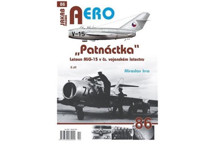 Carte AERO č.86 - Patnáctka - Letoun MiG-15 v čs. vojenském letectvu 2. díl Miroslav Irra