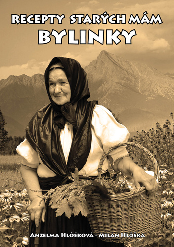 Könyv Recepty starých mám - bylinky Anzelma Hlôšková