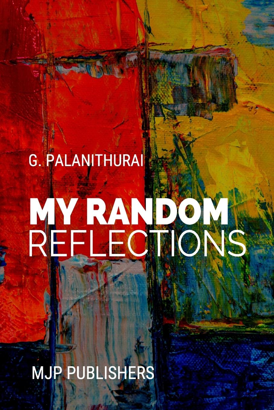 Книга MY Random Reflections Palanithurai
