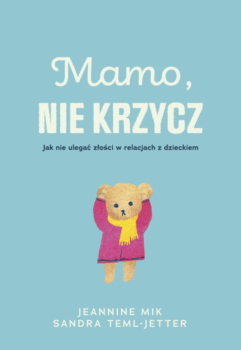 Kniha Mamo, nie krzycz Jeaninne Mik