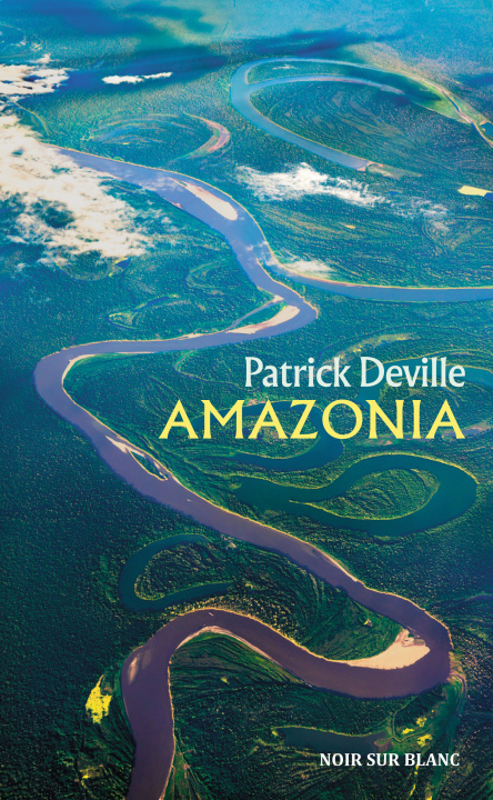 Kniha Amazonia Patrick Deville