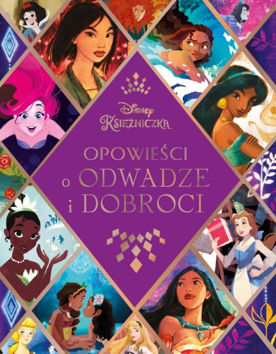 Książka Opowieści o odwadze i dobroci. Disney Księżniczka Opracowanie Zbiorowe