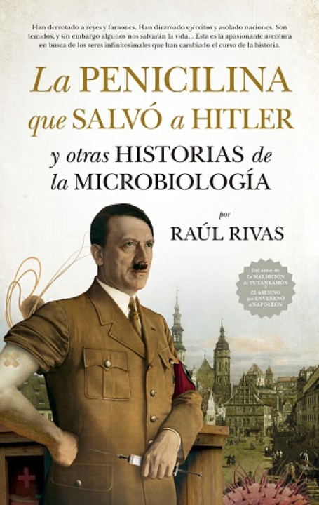 Kniha La penicilina que salvó a Hitler y otras historias de la Microbiología RAUL RIVAS