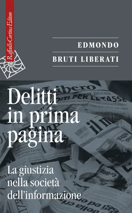 Książka Delitti in prima pagina. La giustizia nella società dell'informazione Edmondo Bruti Liberati