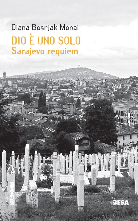 Carte Dio è uno solo. Sarajevo Requiem Diana Bosnjak Monai