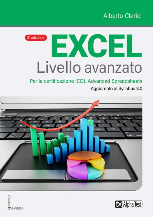 Könyv Excel livello avanzato. Per la certificazione ECDL Advanced Spreadsheet. Aggiornato al Syllabus 3.0 Alberto Clerici