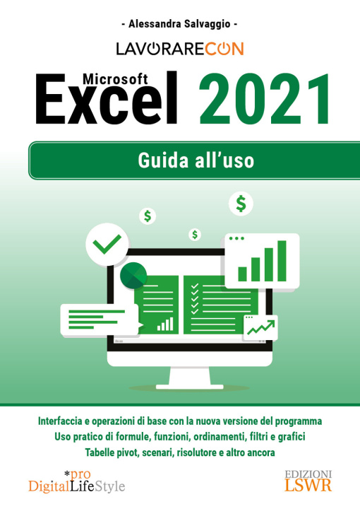 Carte Lavorare con Microsoft Excel 2021. Guida all'uso Alessandra Salvaggio