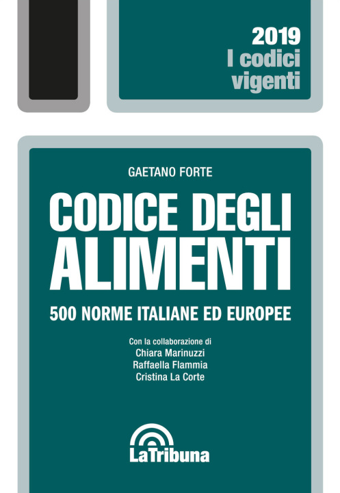 Книга Codice degli alimenti. 500 norme italiane ed europee Gaetano Forte