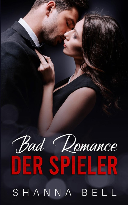 Libro Bad Romance - Der Spieler Shanna Bell