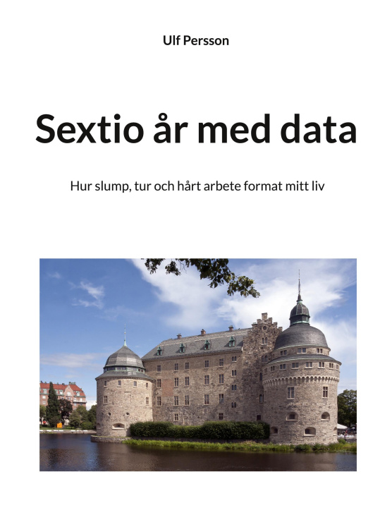 Könyv Sextio ar med data Ulf Persson