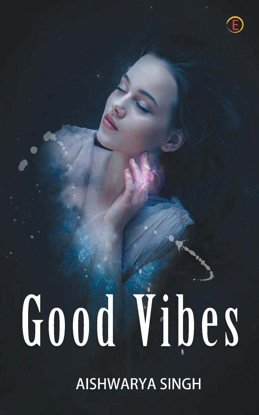 Knjiga GOOD VIBES Aishwarya Singh