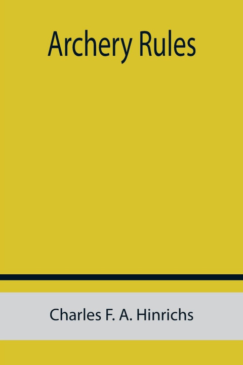 Libro Archery Rules Charles F. A. Hinrichs