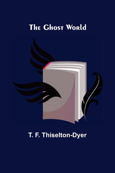 Knjiga Ghost World T. F. Thiselton-Dyer