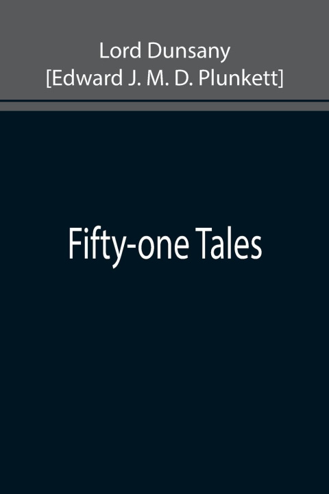 Knjiga Fifty-one Tales L... Dunsany [Edward J. M. D. Plunkett]