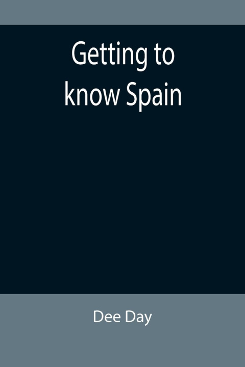 Knjiga Getting to know Spain Dee Day