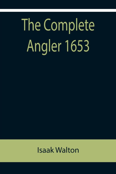 Knjiga Complete Angler 1653 Isaak Walton