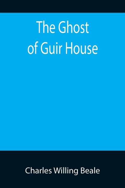 Knjiga Ghost of Guir House Charles Willing Beale