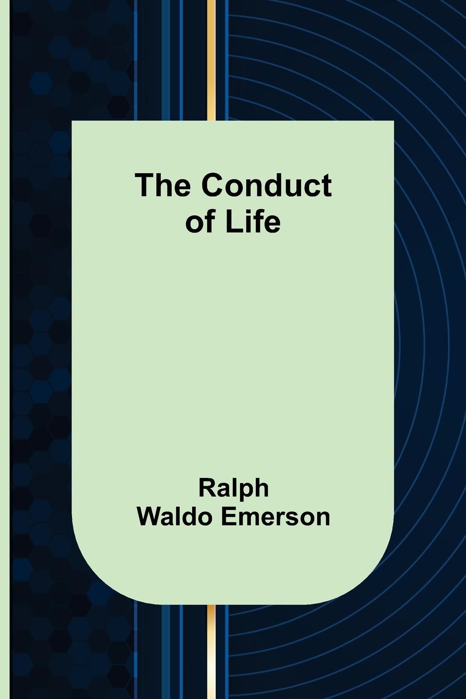 Knjiga Conduct of Life Ralph Waldo Emerson
