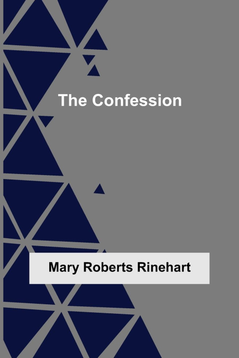 Knjiga Confession Mary Roberts Rinehart