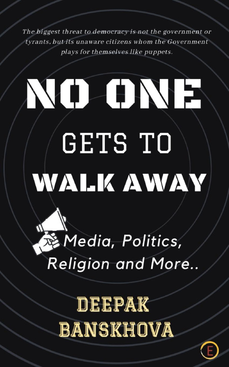 Knjiga No One Gets To Walk Away Deepak Banskhova