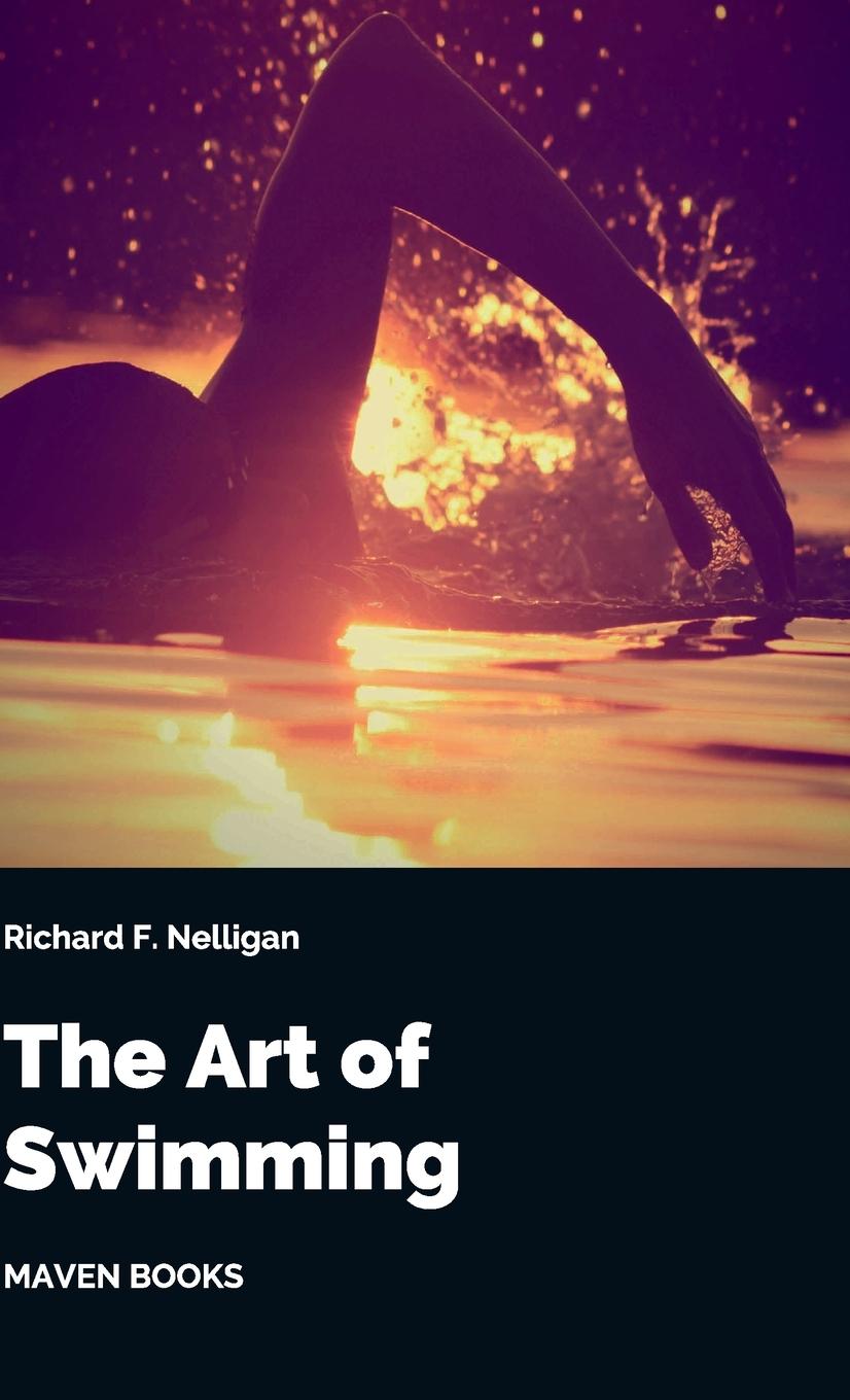 Knjiga Art of Swimming Richard F. Nelligan