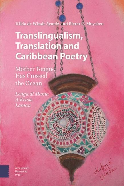 Kniha Translingualism, Translation and Caribbean Poetry ERVEN VAN Pieter Muysken