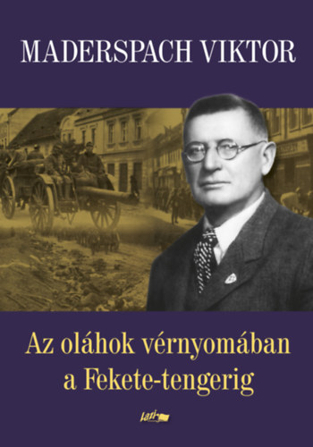 Kniha Az oláhok vérnyomában a Fekete-tengerig Maderspach Viktor