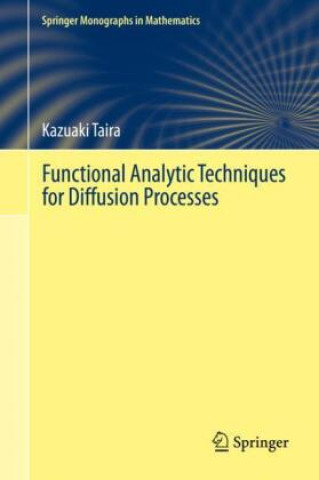 Knjiga Functional Analytic Techniques for Diffusion Processes Kazuaki Taira