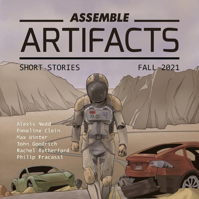 Digital Assemble Artifacts Short Story Magazine: Fall 2021 (Issue #1): Short Stories Emmeline Clein