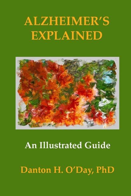Knjiga Alzheimer's Explained, An Illustrated Guide Danton H. O'Day