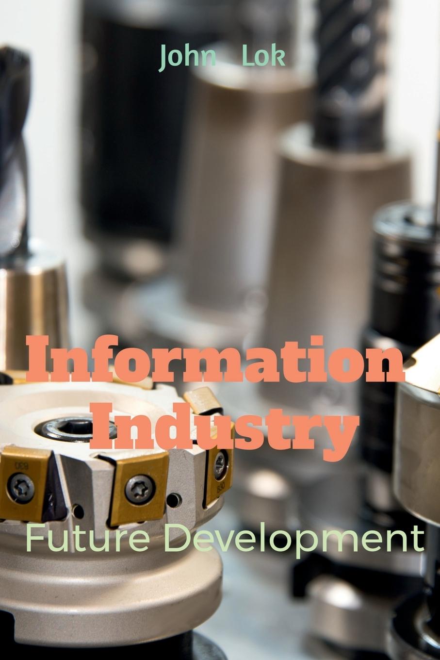 Knjiga Information Industry Future Development John Lok