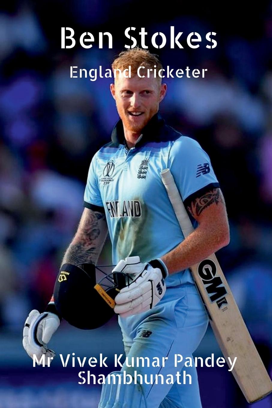 Knjiga Ben Stokes Mr Vivek Kumar Pandey Shambhunath