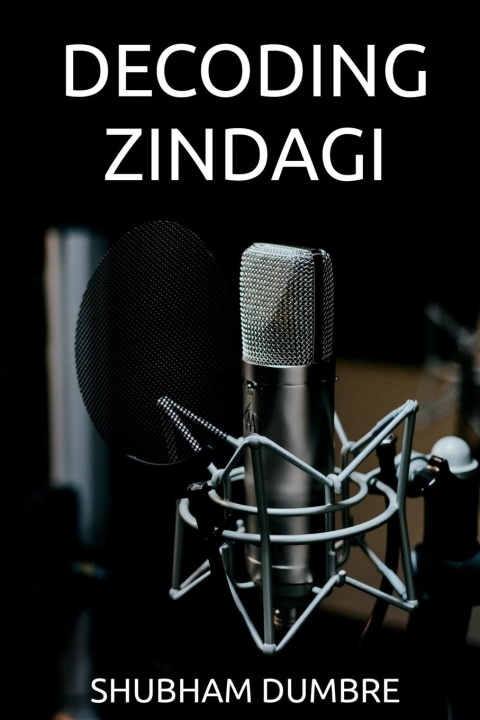 Knjiga Decoding Zindagi Shubham Dumbre