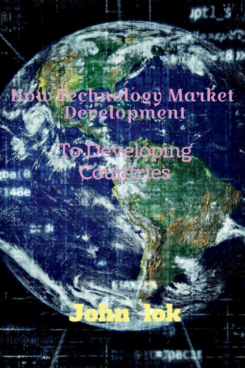 Knjiga How Technology Market Development John Lok