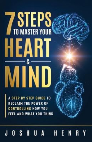 Книга 7 Steps To Master Your Heart & Mind 