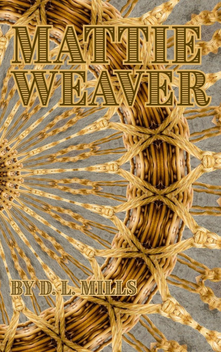 Buch Mattie Weaver D.L. Mills