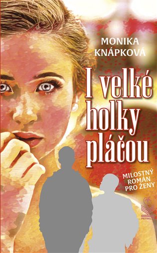Könyv I velké holky pláčou Monika Knápková