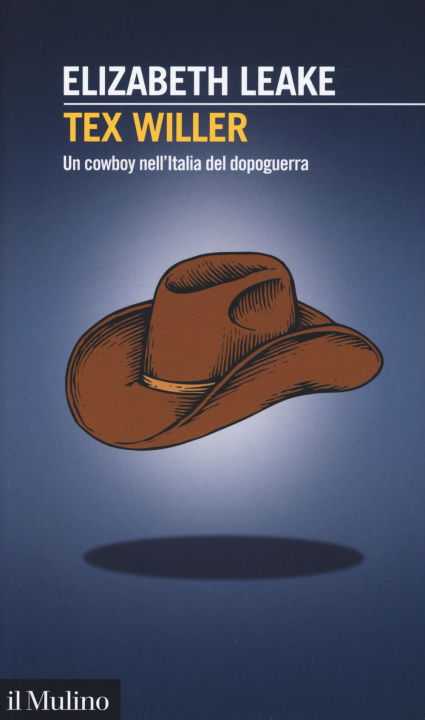 Carte Tex Willer. Un cowboy nell'Italia del dopoguerra Elizabeth Leake