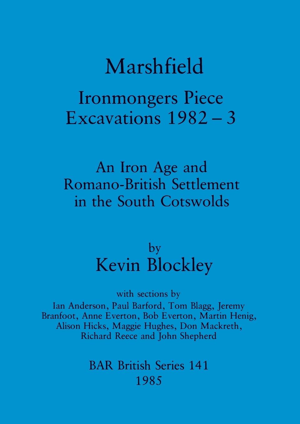 Knjiga Marshfield: Ironmongers Piece excavations 1982-3 Kevin Blockley