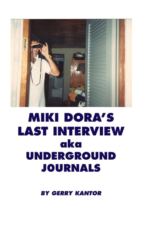 Kniha MIKI DORA'S LAST INTERVIEW AKA UNDERGROU Miki (Mickey) Dora