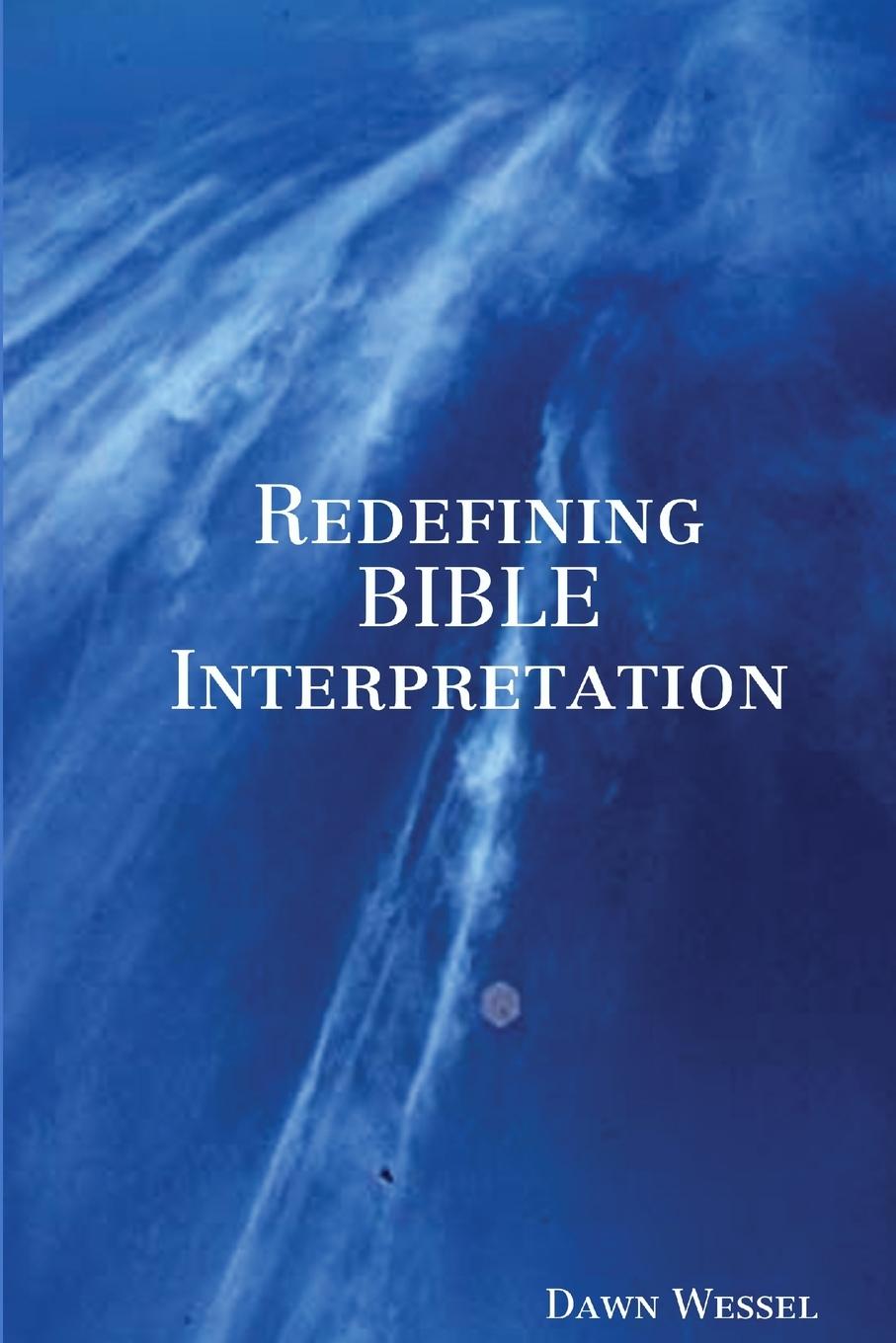 Knjiga REDEFINING BIBLE INTERPRETATION DAWN WESSEL