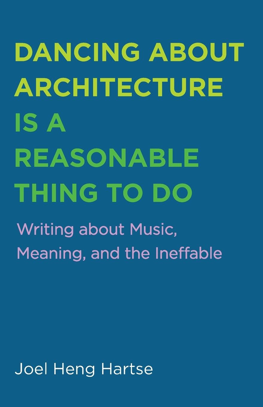 Knjiga DANCING ABOUT ARCHITECTURE IS A REASONAB Joel Heng Hartse