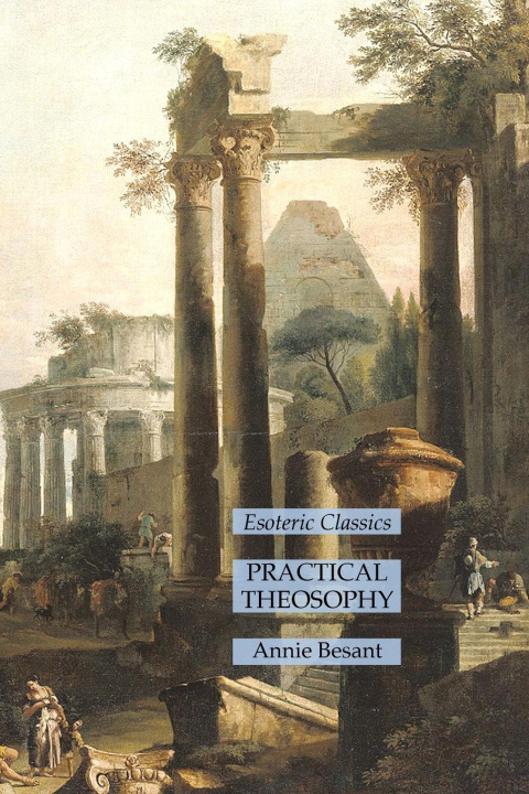 Knjiga PRACTICAL THEOSOPHY: ESOTERIC CLASSICS Annie Besant