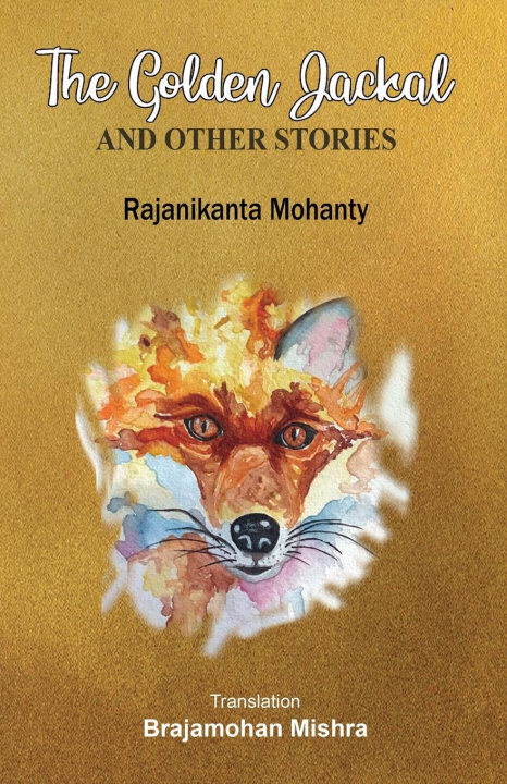 Knjiga THE GOLDEN JACKAL AND OTHER STORIES Rajanikanta Mohanty