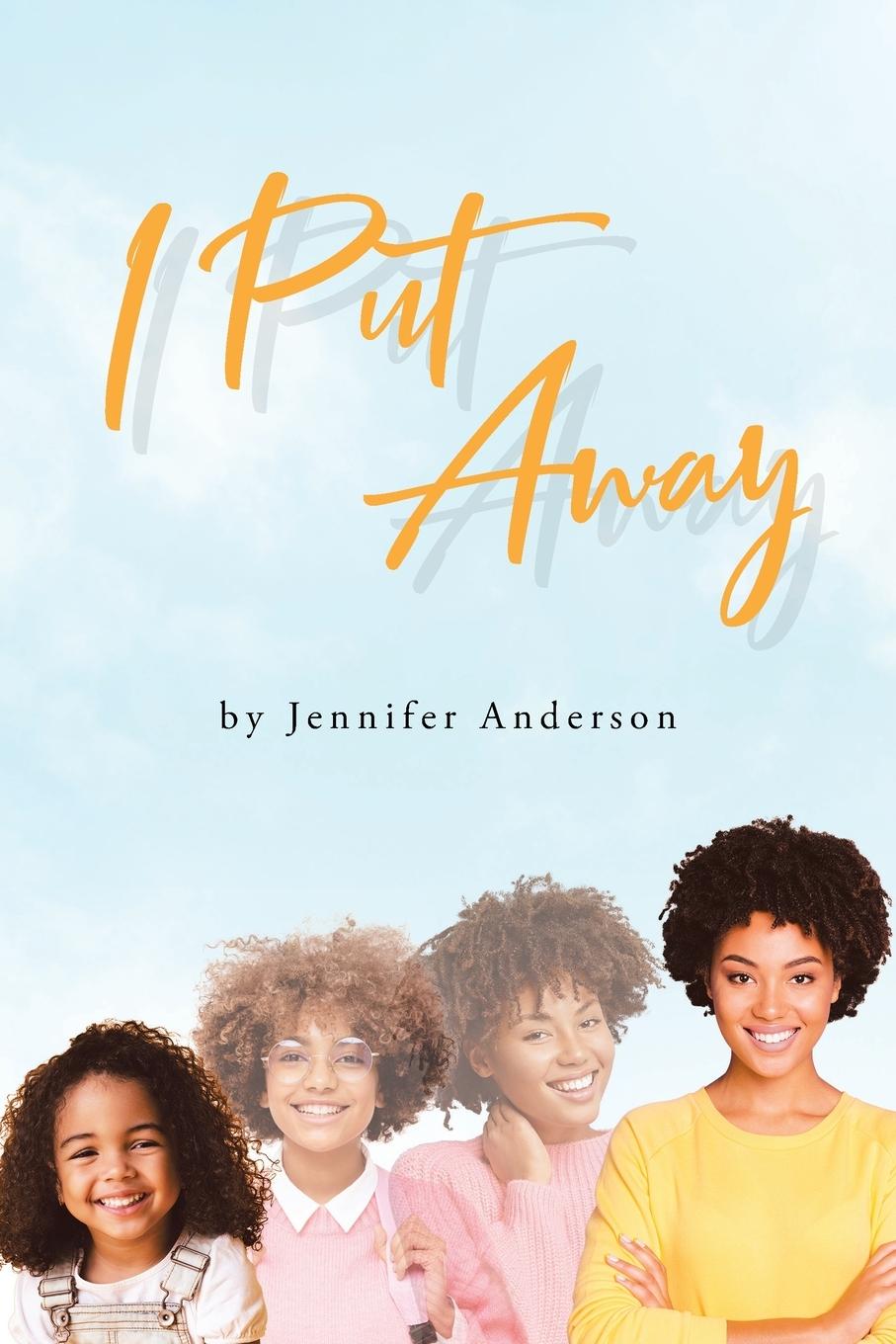 Book I PUT AWAY Jennifer Anderson