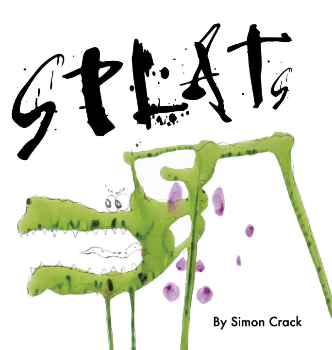 Knjiga SPLATS: A COLLECTION OF CRAZY CREATURES Simon Crack