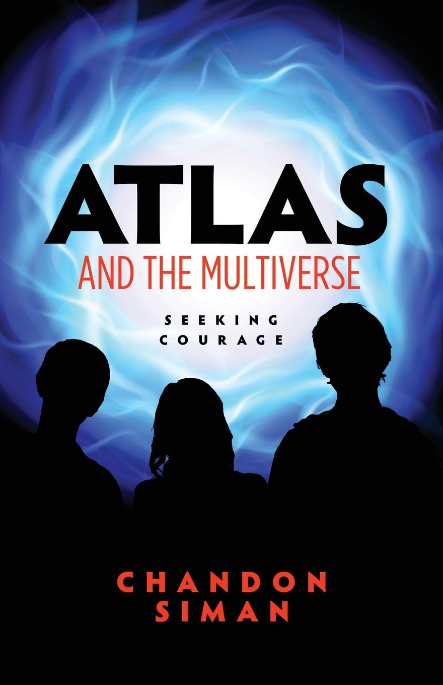 Knjiga ATLAS AND THE MULTIVERSE: SEEKING COURAG Chandon Siman