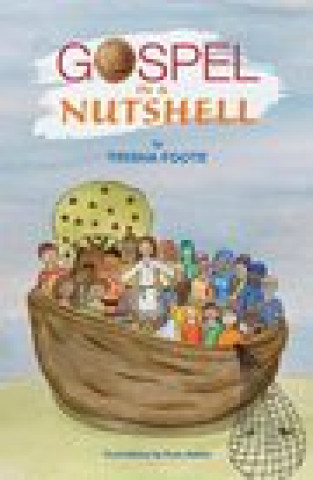 Knjiga Gospel In A Nutshell Trisha Foote